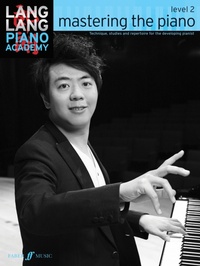 Abbildung von: Lang Lang Piano Academy: mastering the piano level 2 - Faber Music Ltd