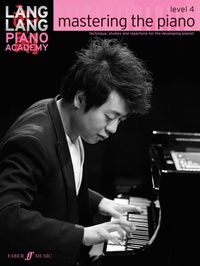 Abbildung von: Lang Lang Piano Academy: mastering the piano level 4 - Faber Music Ltd