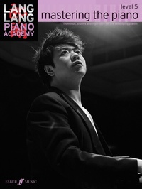 Abbildung von: Lang Lang Piano Academy: mastering the piano level 5 - Faber Music Ltd