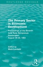 Cover: The Primary Sector in Economic Development (Routledge Revivals) - Routledge