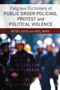 Cover: Palgrave Dictionary of Public Order Policing, Protest and Political Violence - Palgrave Macmillan