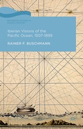 Cover: Iberian Visions of the Pacific Ocean, 1507-1899 - Palgrave Macmillan