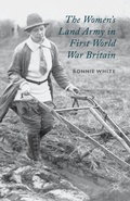 Cover: The Women's Land Army in First World War Britain - Palgrave Macmillan