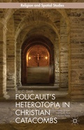 Cover: Foucault's Heterotopia in Christian Catacombs - Palgrave MacMillan