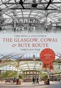 Cover: The Glasgow, Cowal & Bute Route Through Time - Amberley Publishing