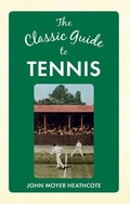 Cover: The Classic Guide to Tennis - Amberley Publishing