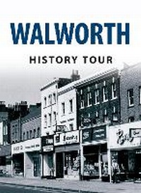 Enlarge image Cover: Walworth History Tour - Amberley Publishing