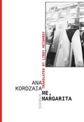 Cover: Me, Margarita - Dalkey Archive Press