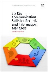 Abbildung von: Six Key Communication Skills for Records and Information Managers - Chandos Publishing (Oxford) Ltd
