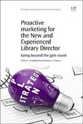 Cover: Proactive Marketing for the New and Experienced Library Director - Chandos Publishing (Oxford) Ltd