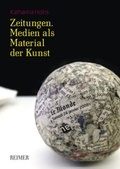 Cover: Zeitungen. Medien als Material der Kunst - Reimer Verlag