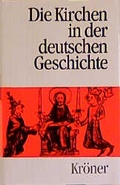 Cover: Die Kirchen in der deutschen Geschichte - Alfred Kr&ouml;ner Verlag