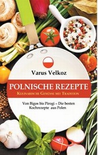 Abbildung von: Polnische Rezepte - Kulinarische Genüsse mit Tradition - BoD - Books on Demand