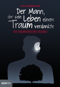 Cover: Der Mann, der sein Leben einem Traum verdankte - ecoWing