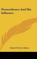 Cover: Demosthenes and His Influence - Kessinger Publishing
