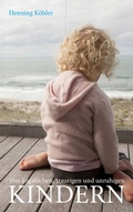 Cover: Von &auml;ngstlichen, traurigen und unruhigen Kindern - Freies Geistesleben