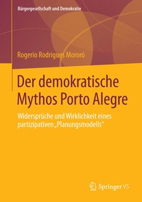 Bild: Der demokratische Mythos Porto Alegre - Springer VS