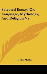 Abbildung von: Selected Essays on Language, Mythology, and Religion V2 - Kessinger Publishing