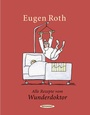 Cover: Alle Rezepte vom Wunderdoktor - Hanser