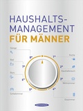 Cover: Haushaltsmanagement f&uuml;r M&auml;nner - Hanser