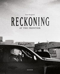 Abbildung von: RECKONING AT THE FRONTIER - Kehrer Verlag