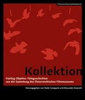 Cover: Kollektion - F&uuml;nfzig Objekte: Filmgeschichten aus der Sammlung des &Ouml;sterreichischen Filmmuseums - SYNEMA Gesellschaft f&uuml;r Film und Medien