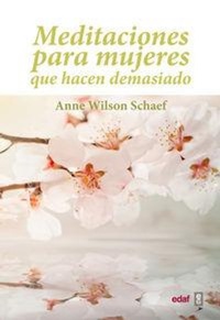Abbildung von: Meditaciones Para Mujeres Que Hacen Demasiado - Editorial Edaf