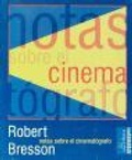 Cover: Notas sobre el cinemat&oacute;grafo - Ardora Ediciones