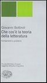 Abbildung von: Che cos'è la teoria della letteratura. Fondamenti e problemi - Piccola biblioteca Einaudi. Nuova serie;Einaudi