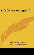 Cover: Life Of Michelangelo V2 - Kessinger Publishing