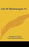 Cover: Life Of Michelangelo V1 - Kessinger Publishing