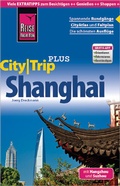 Cover: Reise Know-How Reisef&uuml;hrer Shanghai mit Hangzhou und Suzhou (CityTrip PLUS) - Reise Know-How Verlag Peter Rump GmbH