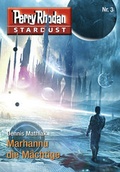 Cover: Stardust 3: Marhannu die M&auml;chtige - PERRY RHODAN digital