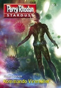 Cover: Stardust 5: Kommando Virenkiller - PERRY RHODAN digital
