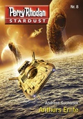Cover: Stardust 8: Anthurs Ernte - PERRY RHODAN digital