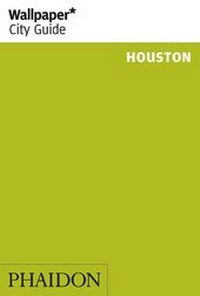 Abbildung von: Wallpaper* City Guide Houston 2014 - Phaidon Press Ltd