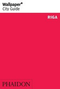 Abbildung von: Wallpaper* City Guide Riga 2014 - Phaidon Press Ltd