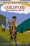 Cover: Great War Britain Guildford: Remembering 1914-18 - The History Press Ltd