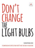 Cover: Don't Change The Light Bulbs - Independent Thinking Press