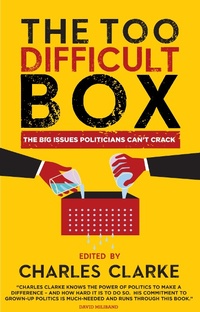 Enlarge image Cover: The 'Too Difficult' Box - Biteback Publishing