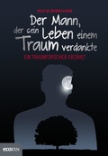 Cover: Der Mann, der sein Leben einem Traum verdankte - ecoWing