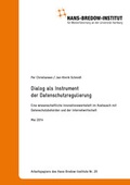 Cover: Dialog als Instrument der Datenschutzregulierung. Eine wissenschaftliche Innovationswerkstatt im Austausch mit Datenschutzbeh&ouml;rden und der Internetwirtschaft -- Ergebnisse. Hamburg: Verlag Hans-Bredow-Institut, Mai 2014. - Hans-Bredow-Institut