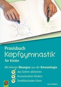 Cover: Praxisbuch Kopfgymnastik f&uuml;r Kinder - Verlag an der Ruhr