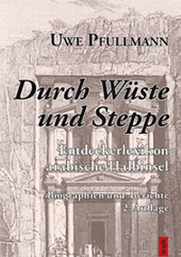 Abbildung von: Durch Wüste und Steppe. Entdeckerlexikon arabische Halbinsel - trafo Wissenschaftsverlag