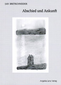 Enlarge image Cover: Abschied und Ankunft - Angelika Lenz Verlag
