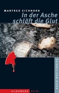 Cover: In der Asche schl&auml;ft die Glut - Silberburg