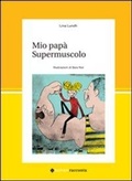 Cover: Mio pap&agrave; supermuscolo - Bohemracconta;Bohem Press Italia