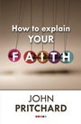 Cover: How to Explain your Faith - SPCK Publishing