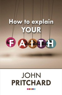 Enlarge image Cover: How to Explain your Faith - SPCK Publishing
