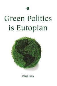 Bild vergrößern Bild: Green Politics is Eutopian - Lutterworth Press